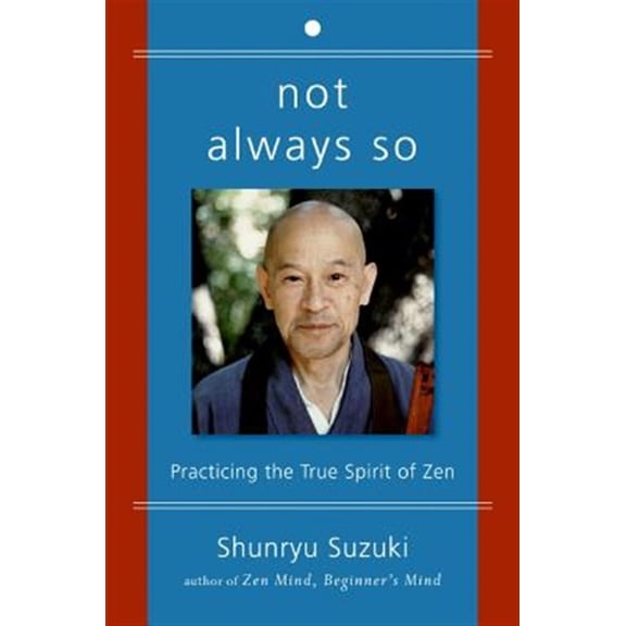 Pre-Owned Not Always So: Practicing the True Spirit of Zen (Paperback) 0060957549 9780060957544