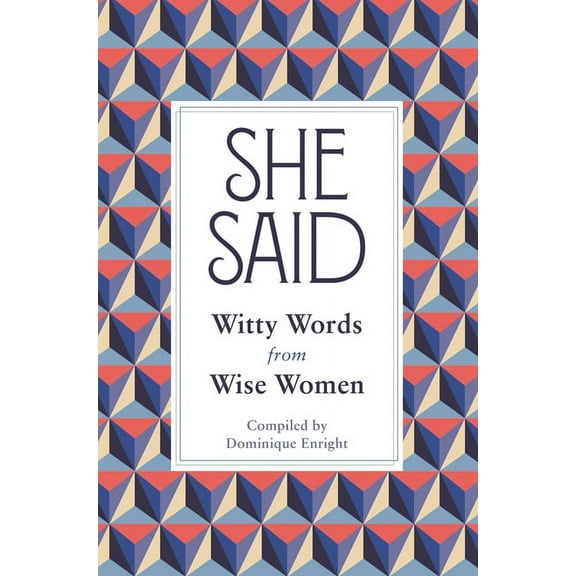 She Said : Witty Words from Wise Women (Hardcover)