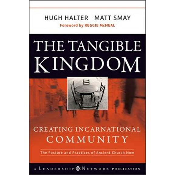 Pre-Owned The Tangible Kingdom: Creating Incarnational Community (Hardcover) 0470188979 9780470188972
