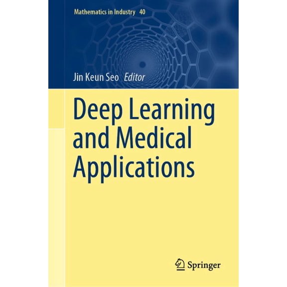 Mathematics in Industry Deep Learning and Medical Applications, Book 40, (Hardcover)