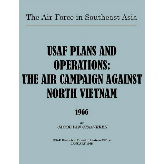 USAF Plans and Operations: The Air Campaign Against North Vietnam 1966 (Paperback)