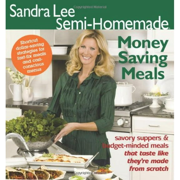 Pre-Owned Sandra Lee Semi-Homemade Money Saving Meals (Paperback) by Sandra Lee