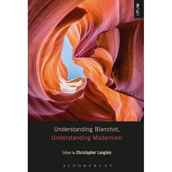 Understanding Philosophy, Understanding Understanding Blanchot, Understanding Modernism, (Hardcover)