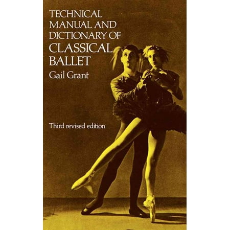 Technical Manual and Dictionary of Classical Ballet