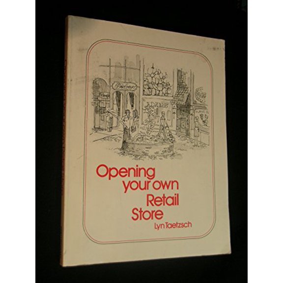 Pre-Owned Opening Your Own Retail Store (Paperback) 0809279819 9780809279814