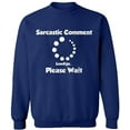 thumbnail image 2 of OXI Crewneck Sweatshirt - Sarcastic Comment Please Wait, Basic Casual Sweatshirts for Men's and Women Fleece Sweatshirt Long Sleeve - Navy Blue X-Large, 2 of 2