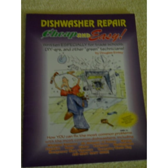 Pre-Owned Cheap and Easy! Dishwasher Repair (Cheap and Easy! Appliance Repair Series (Paperback) 1890386049 9781890386047