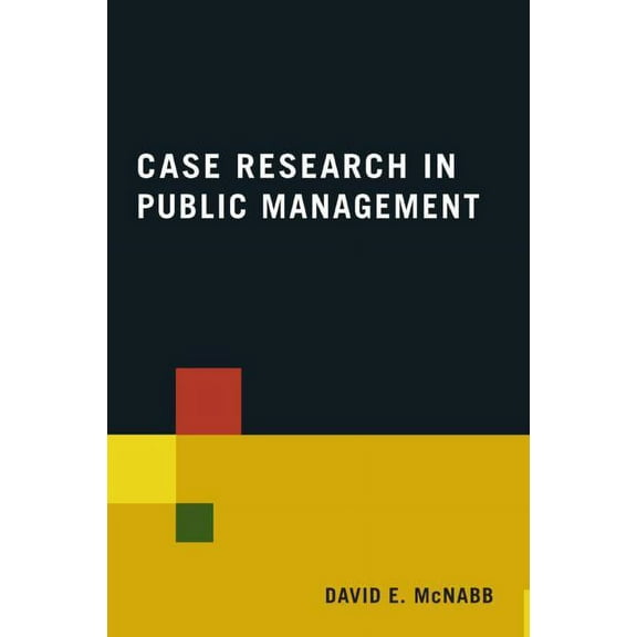Case Research in Public Management, (Hardcover)