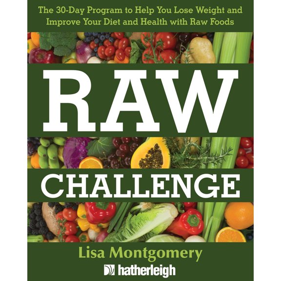 Pre-Owned Raw Challenge: The 30-Day Program to Help You Lose Weight and Improve Your Diet and Health Withraw Foods (Paperback) 1578264219 9781578264216