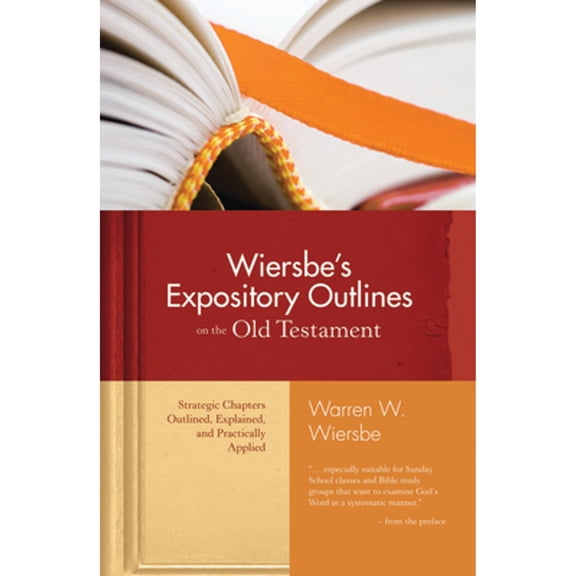 Pre-Owned Warren Wiersbe Wiersbe's Expository Outlines on the Old Testament: Strategic Chapters Outlined, Explained, and Practically Applied, (Hardcover)