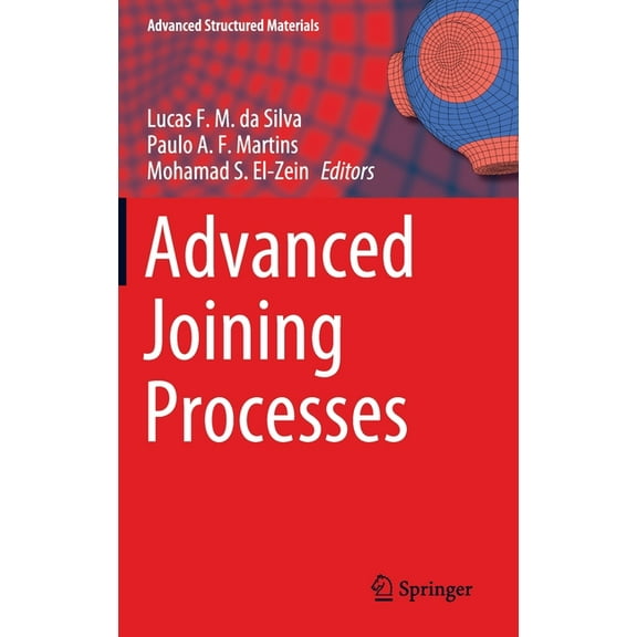 Advanced Structured Materials Advanced Joining Processes, Book 125, (Hardcover)
