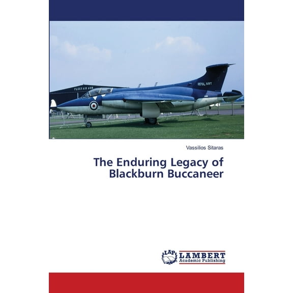 The Enduring Legacy of Blackburn Buccaneer, (Paperback)