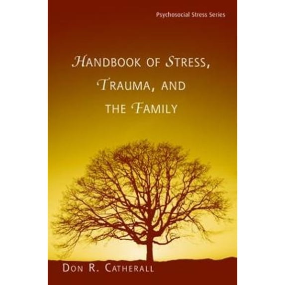 Pre-Owned Handbook of Stress, Trauma, and the Family (Hardcover) 0415947545 9780415947541