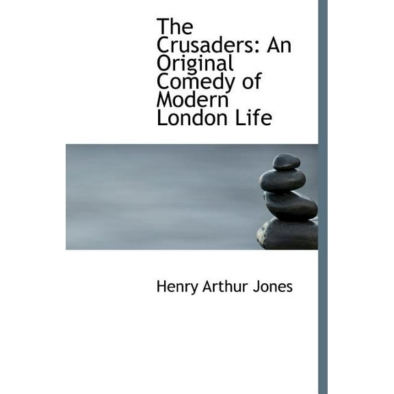The Crusaders : An Original Comedy of Modern London Life (Large Print Edition) (Hardcover)
