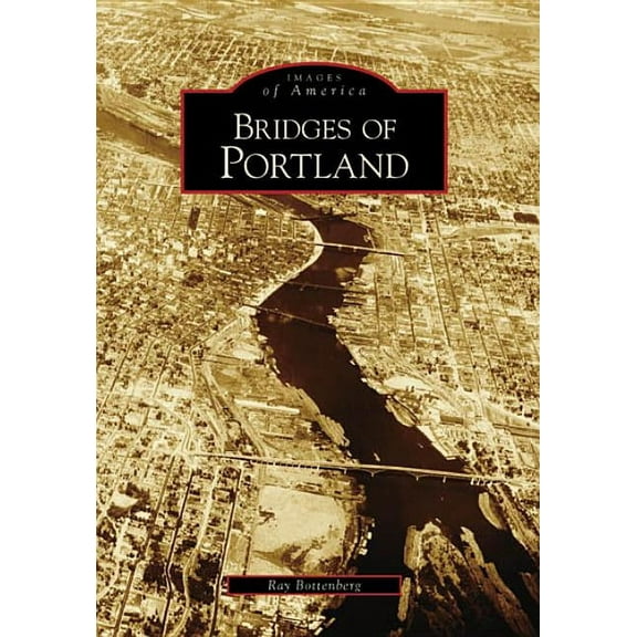Images of America Bridges of Portland, (Paperback)