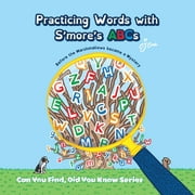 Can You Find, Did You Know: Practicing Words with S'more's ABCs: Before the Marshmallows Became a Mystery (Paperback)