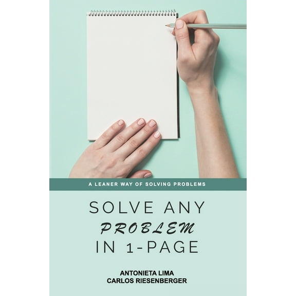 Solve Any Problem In 1-Page: A Leaner Way of Solving Problems, (Paperback)