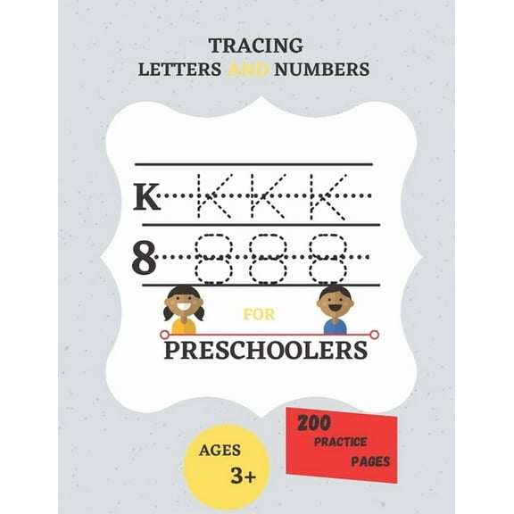 Tracing Letters and Numbers for Preschoolers 200 Practice Pages: Workbook for Preschoolers Ages Between 3 And 5, (Paperback)
