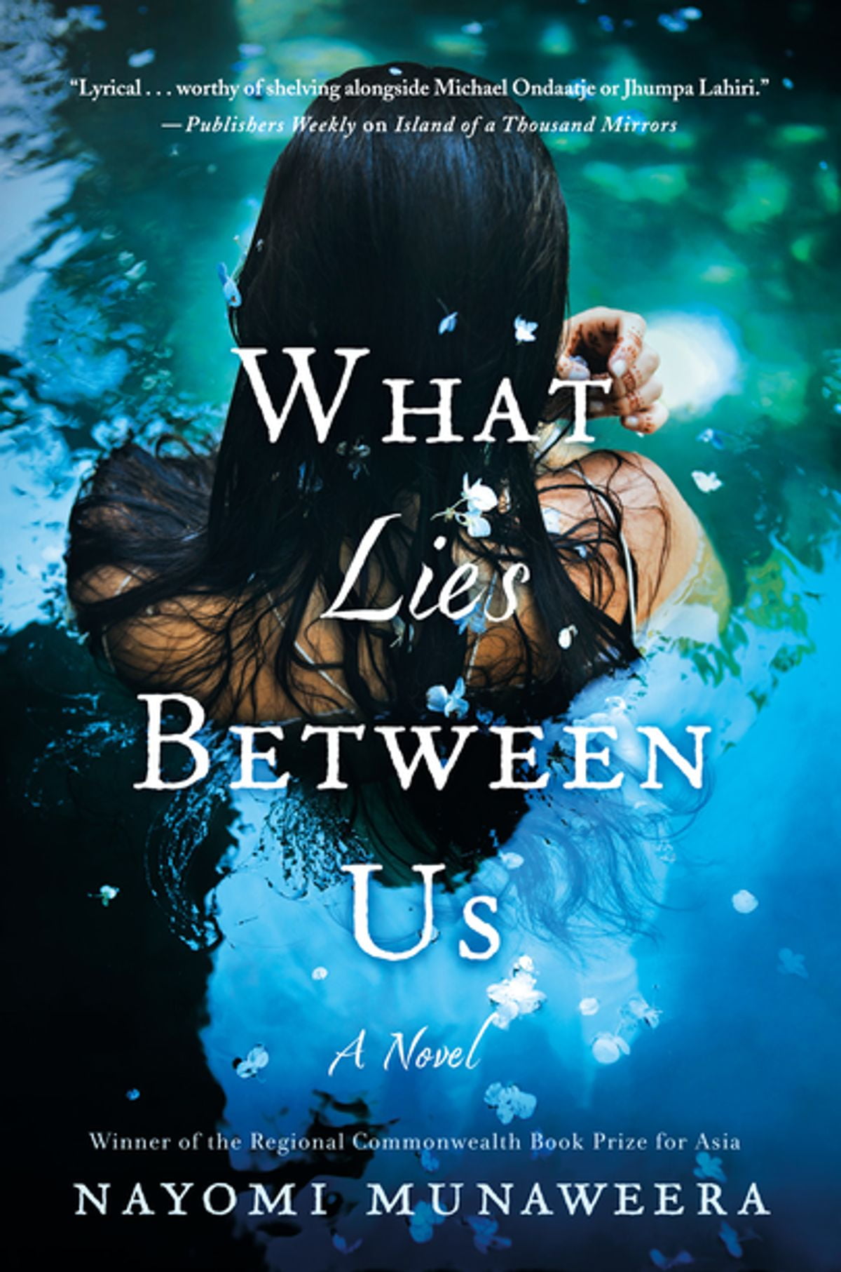 What Lies Between Us by Nayomi Munaweera What Lies Between Us by Nayomi Munaweera