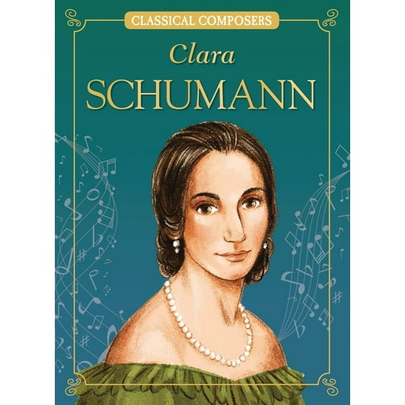 Classical Composers Clara Schumann, (Hardcover)