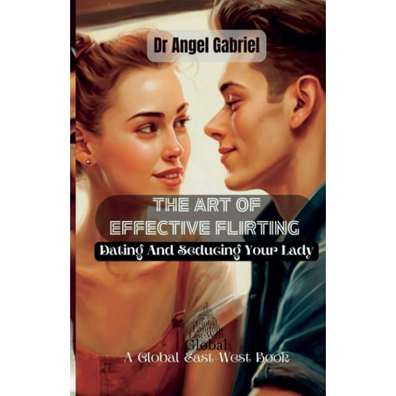 The Art of Effective Flirting, (Paperback)