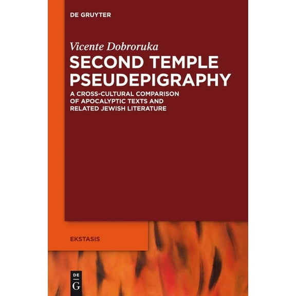 Ekstasis: Religious Experience from Anti Second Temple Pseudepigraphy: A Cross-Cultural Comparison of Apocalyptic Texts and Related Jewish Literature, Book 4, (Hardcover)