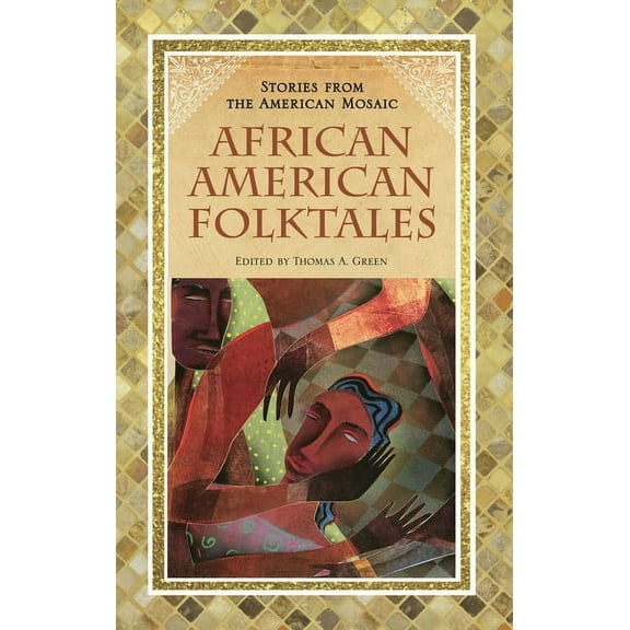 Stories from the American Mosaic African American Folktales, (Hardcover)