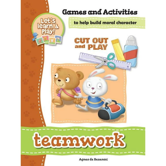 Cut Out and Play Teamwork - Games and Activities: Games and Activities to Help Build Moral Character, Book 15, (Paperback)