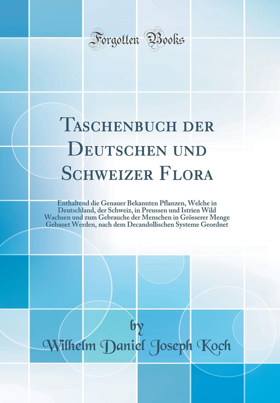 Taschenbuch Der Deutschen Und Schweizer Flora Enthaltend Die Genauer