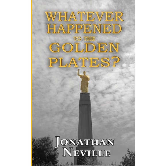 Pre-Owned Whatever Happened to the Golden Plates? (Paperback) 1544822723 9781544822723
