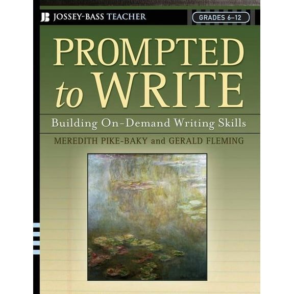 Jossey-Bass Teacher: Prompted to Write: Building On-Demand Writing Skills, Grades 6-12 (Paperback)