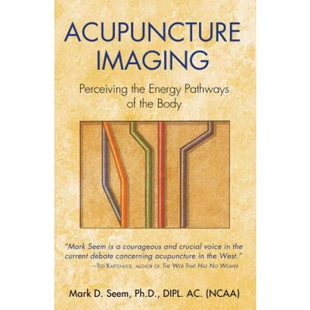 Acupuncture Imaging : Perceiving the Energy Pathways of the Body, Used [Paperback]