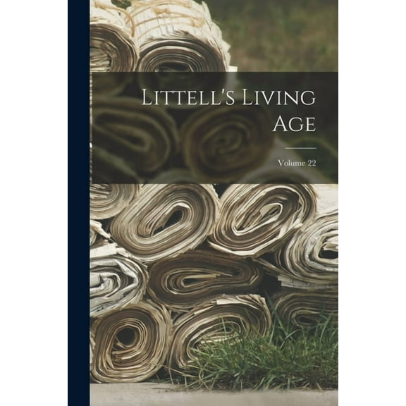Littell's Living Age; Volume 22, (Paperback)
