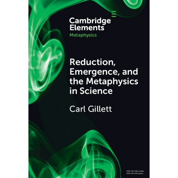 Elements in Metaphysics Reduction, Emergence and the Metaphysics in Science, (Hardcover)