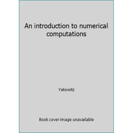 An introduction to numerical computations [Paperback - Used]
