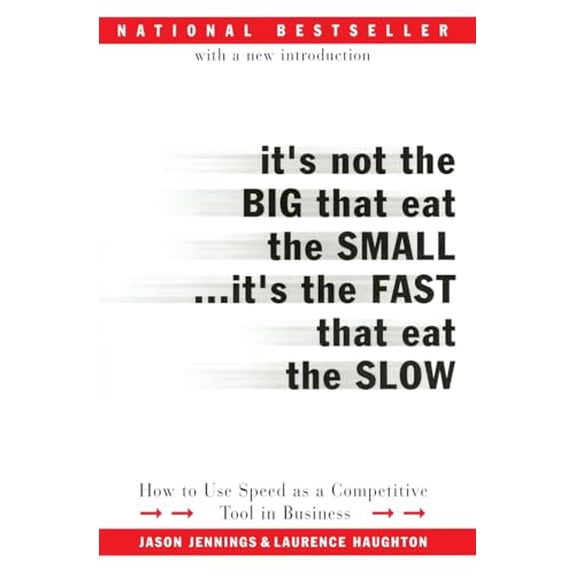 Pre-Owned It's Not the Big That Eat the Small...It's the Fast That Eat the Slow: How to Use Speed as a Competitive Tool in Business (Paperback) 0066620546 9780066620541
