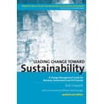 thumbnail image 1 of Pre-Owned Leading Change toward Sustainability: A Change-Management Guide for Business, Government and Civil Society (Paperback) 1906093342 9781906093341, 1 of 1