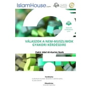 VALASZOK A NEM-MUSZLIMOK GYAKORI KERDESEIRE - Answers To Non Muslims Common Questions About Islam (Paperback)