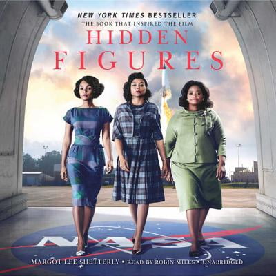 Hidden Figures : The American Dream and the Untold Story of the Black Women Mathematicians Who Helped Win the Space (The Best Story Wins And Other Advice For New Prosecutors)