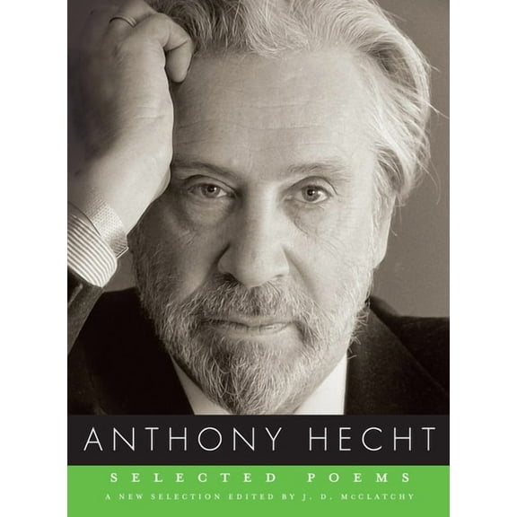 Borzoi Poetry Selected Poems of Anthony Hecht, (Paperback)