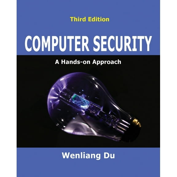 Computer Security: A Hands-on Approach, (Paperback)