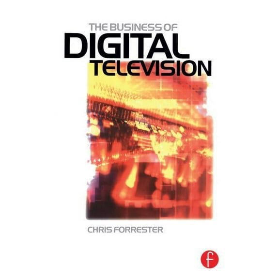 The Business of Digital Television, (Paperback)