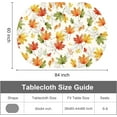 thumbnail image 6 of Autumn Maple Leaves Tablecloth Waterproof Table Cloth Oval Fall Color Table Covers Water Repellent for Seasonal Decoration Home Dining Room Thanksgiving Day Colorful 60 x 84 Inch, 6 of 6