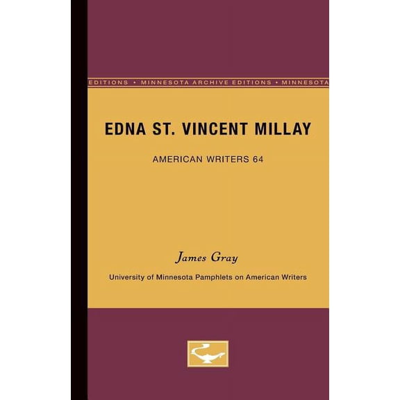 Minnesota Archive Editions Edna St. Vincent Millay: University of Minnesota Pamphlets on American Writers, (Paperback)