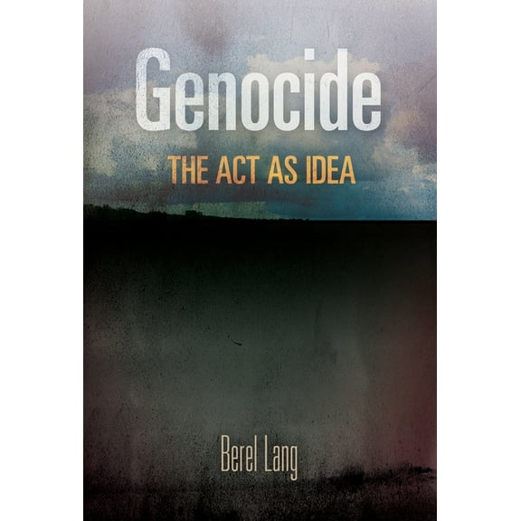 Pennsylvania Studies in Human Rights Genocide: The Act as Idea, (Hardcover)