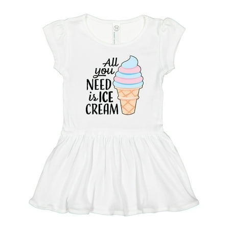 

Inktastic All You Need is Ice Cream with Ice Cream Cone Gift Toddler Girl Dress