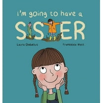I'm Going to Have a Sister: A Picture Book for Growing Families, (Hardcover)