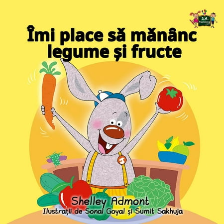 Îmi place să mănȃnc legume și fructe (I Love to Eat Fruits and Vegetables Romanian Edition) - (Best Places To Eat In Nyc 2019)