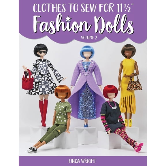 Clothes to Sew for 11 1/2 Inch Fashion Dolls, Volume 2, (Paperback)