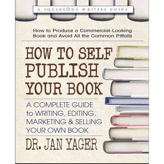 Pre-Owned How to Self-Publish Your Book: A Complete Guide to Writing, Editing, Marketing & Selling Your Own Book (Paperback) 0757004652 9780757004650